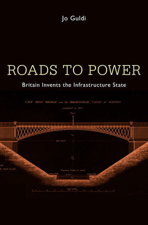 Roads to Power Hardcover by Jo Guldi