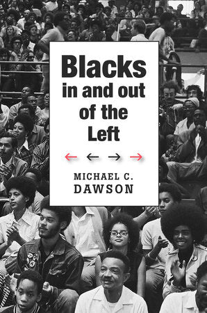 Blacks In and Out of the Left Hardcover by Michael C. Dawson