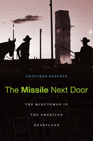 Missile Next Door Hardcover by Gretchen Heefner