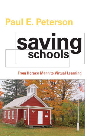 Saving Schools Paperback by Paul E. Peterson