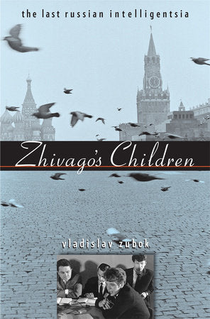 Zhivago's Children Paperback by Vladislav Zubok