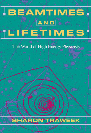 Beamtimes and Lifetimes Paperback by Sharon Traweek