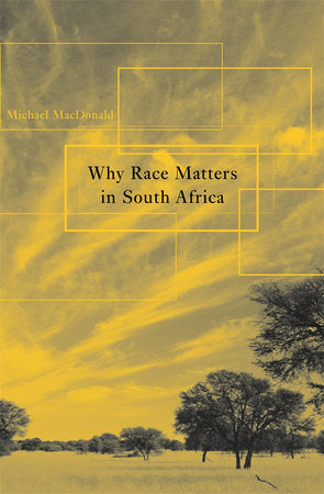 Why Race Matters in South Africa Paperback by Michael MacDonald