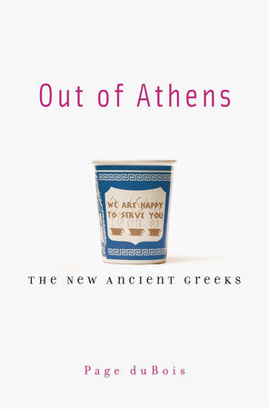 Out of Athens Paperback by Page duBois