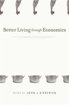 Better Living through Economics Paperback by John J. Siegfried