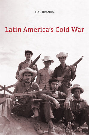 Latin America's Cold War Paperback by Hal Brands
