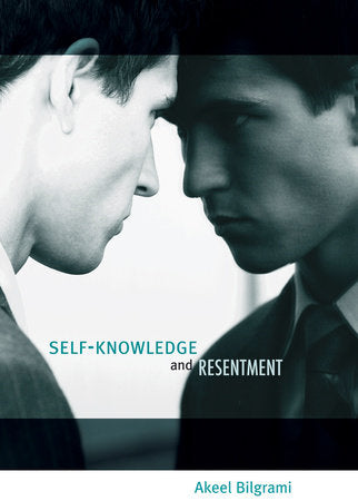 Self-Knowledge and Resentment Paperback by Akeel Bilgrami