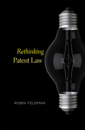 Rethinking Patent Law Hardcover by Robin Feldman