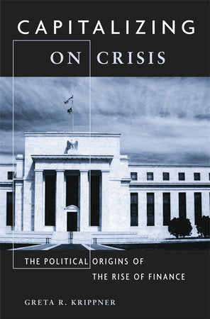 Capitalizing on Crisis Paperback by Greta R. Krippner