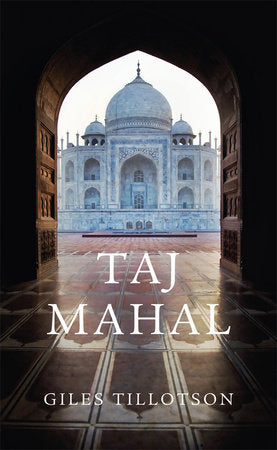 Taj Mahal Paperback by Giles Tillotson