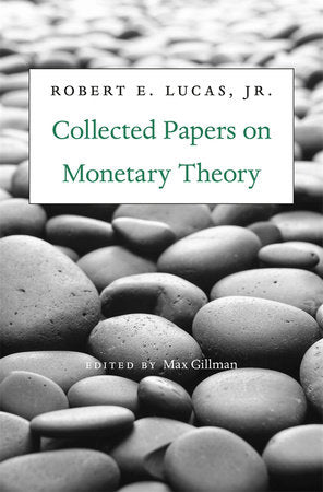 Collected Papers on Monetary Theory Hardcover by Robert E. Lucas Jr.