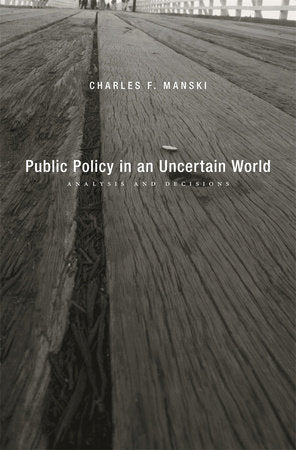 Public Policy in an Uncertain World Hardcover by Charles F. Manski