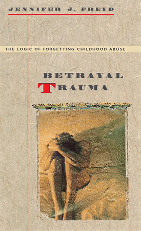 Betrayal Trauma Paperback by Jennifer J. Freyd