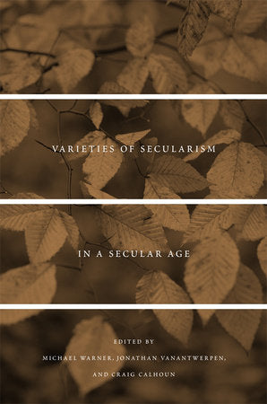Varieties of Secularism in a Secular Age Paperback by Michael Warner