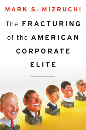 Fracturing of the American Corporate Elite Hardcover by Mark S. Mizruchi