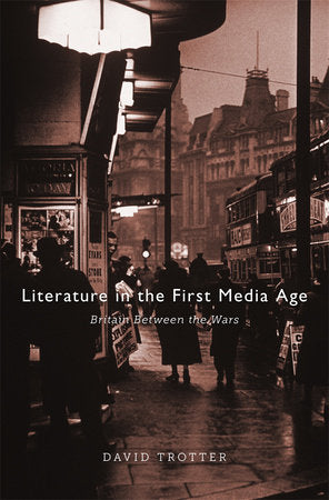 Literature in the First Media Age Hardcover by David Trotter