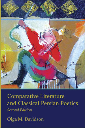 Comparative Literature and Classical Persian Poetics Paperback by Olga M. Davidson