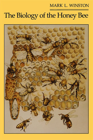 Biology of the Honey Bee Paperback by Mark L. Winston