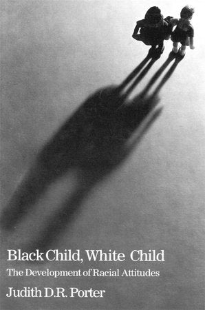 Black Child, White Child Paperback by Judith Porter