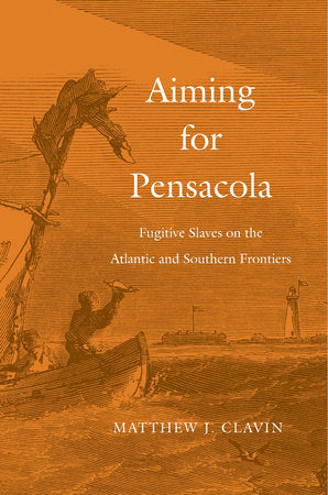 Aiming for Pensacola Hardcover by Matthew J. Clavin