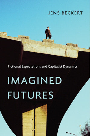 Imagined Futures Hardcover by Jens Beckert