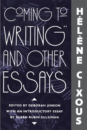Coming to Writing and Other Essays Paperback by Helene Cixous