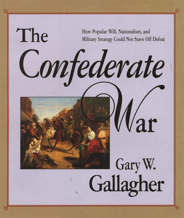 Confederate War Paperback by Gary W. Gallagher