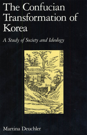 Confucian Transformation of Korea Paperback by Martina Deuchler
