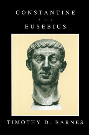 Constantine and Eusebius Paperback by Timothy D. Barnes