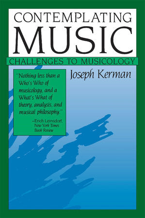 Contemplating Music Paperback by Joseph Kerman