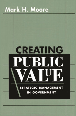 Creating Public Value Paperback by Mark H. Moore