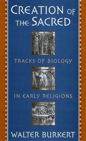 Creation of the Sacred Paperback by Walter Burkert