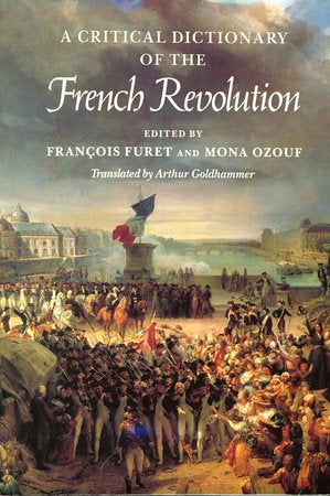 Critical Dictionary of the French Revolution Hardcover by Francois Furet