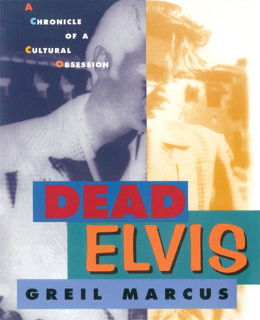Dead Elvis Paperback by Greil Marcus