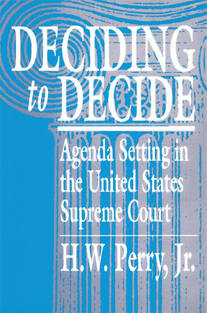 Deciding to Decide Paperback by H.W. Perry Jr.