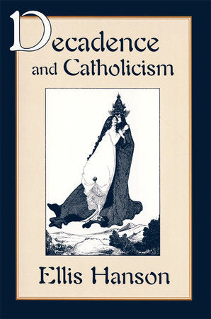Decadence and Catholicism Paperback by Ellis Hanson