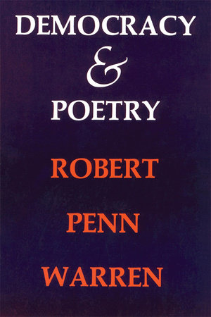 Democracy and Poetry Paperback by Robert Penn Warren