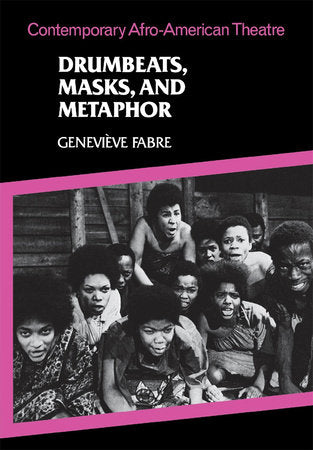 Drumbeats, Masks, and Metaphor Hardcover by Genevieve Fabre