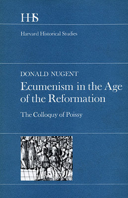 Ecumenism in the Age of the Reformation Hardcover by Donald Nugent
