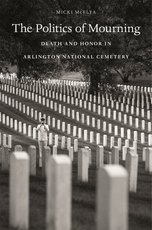 Politics of Mourning Paperback by Micki McElya
