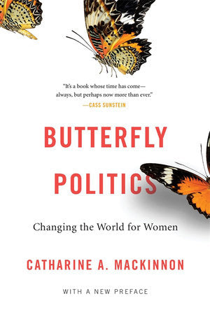 Butterfly Politics Paperback by Catharine A. MacKinnon