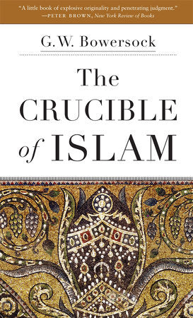 Crucible of Islam Paperback by G. W. Bowersock