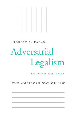 Adversarial Legalism Paperback by Robert A. Kagan