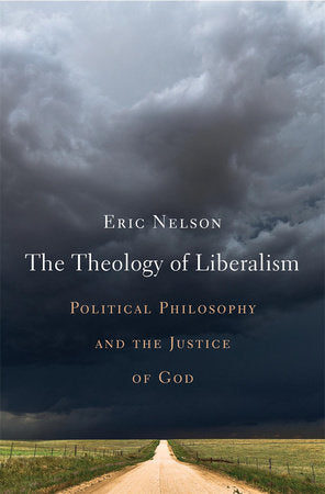 Theology of Liberalism Hardcover by Eric Nelson