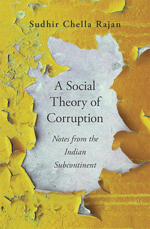 Social Theory of Corruption Hardcover by Sudhir Chella Rajan