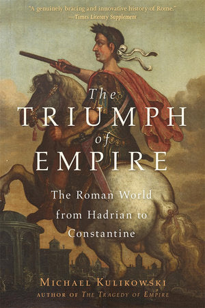 Triumph of Empire Paperback by Michael Kulikowski
