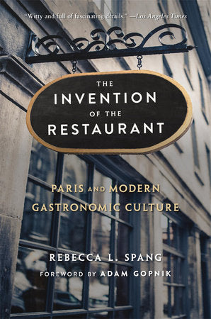 Invention of the Restaurant TR by Rebecca L. Spang