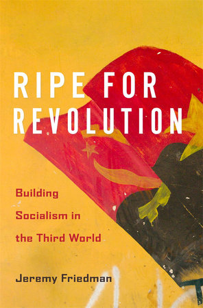 Ripe for Revolution Hardcover by Jeremy Friedman