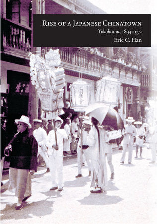 Rise of a Japanese Chinatown Paperback by Eric C. Han