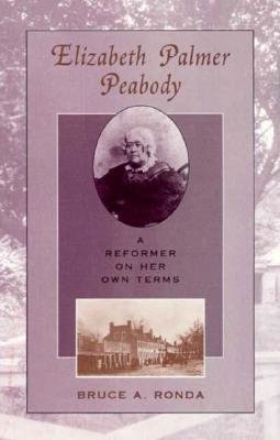 Elizabeth Palmer Peabody Hardcover by Bruce A. Ronda